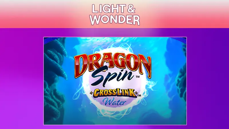 Light & Wonder: Dragon Spin Cross Link Water slot juli 2024